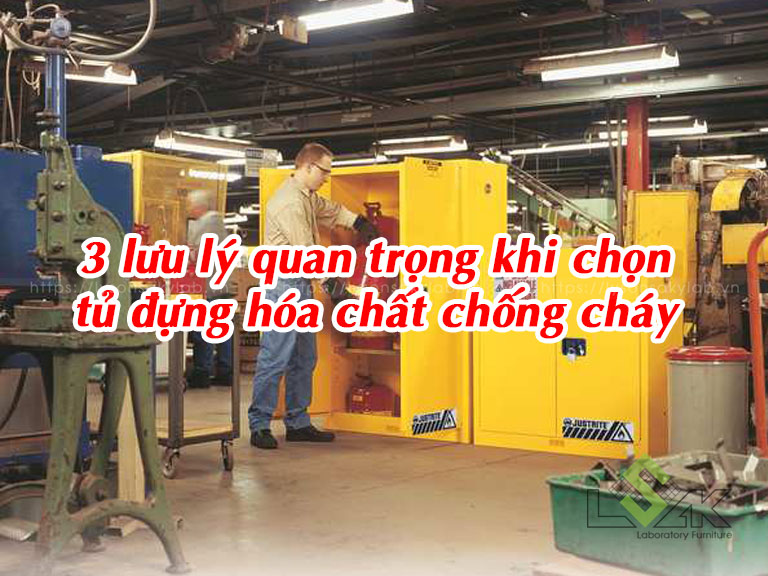 3 lưu ý quan trọng khi chọn tủ đựng hóa chất chống cháy