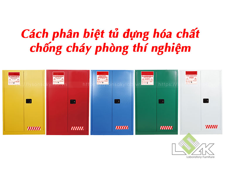 Cách phân biệt tủ đựng hóa chất chống cháy phòng thí nghiệm