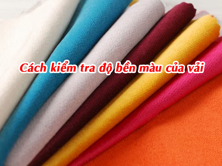 Cách kiểm tra độ bền màu của vải