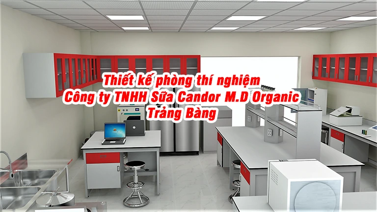 Thiết kế phòng thí nghiệm Công ty TNHH Sữa Candor M.D Organic Trảng Bàng