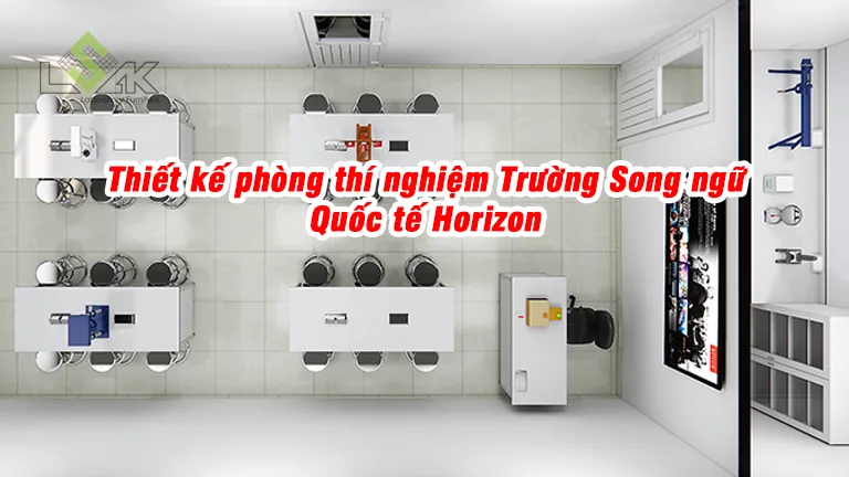 Thiết kế phòng thí nghiệm Trường Song ngữ Quốc tế Horizon