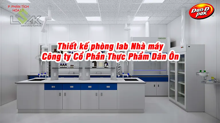 Thiết kế phòng lab Nhà máy Công ty Cổ Phần Thực Phẩm Dân Ôn