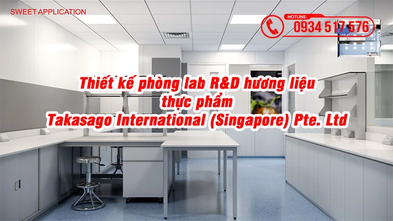 Thiết kế phòng lab R&D hương liệu thực phẩm Takasago International (Singapore) Pte. Ltd