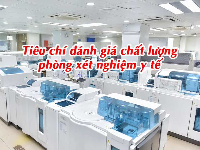 Tiêu chí đánh giá chất lượng phòng xét nghiệm y tế