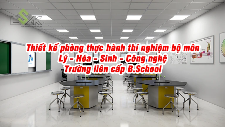 Hình thiết kế phòng thực hành thí nghiệm bộ môn khoa học Lý - Hóa - Sinh - Công nghệ Trường liên cấp B.School