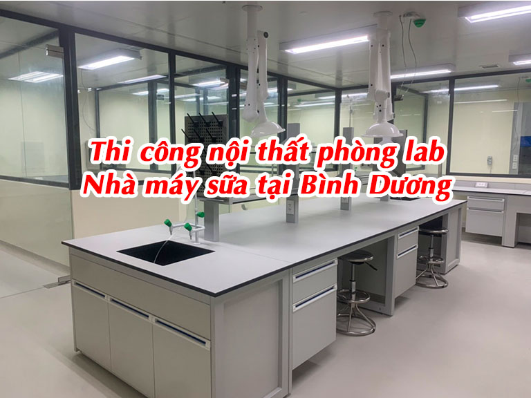 Thi công nội thất phòng lab Nhà máy sữa tại Bình Dương