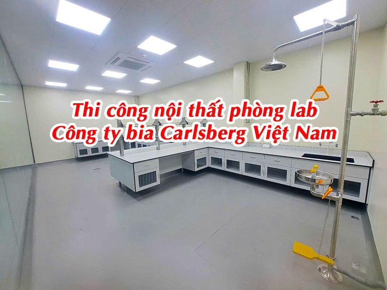 Thi công nội thất phòng lab Công ty bia Carlsberg Việt Nam