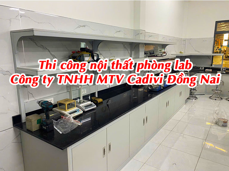 Thi công nội thất phòng lab Công ty TNHH MTV Cadivi Đồng Nai