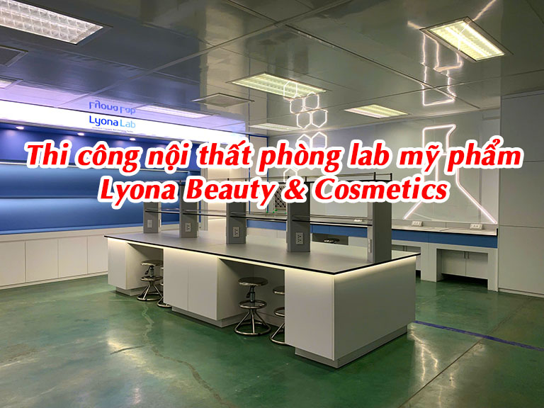 Thi công nội thất phòng lab mỹ phẩm Lyona Beauty & Cosmetics