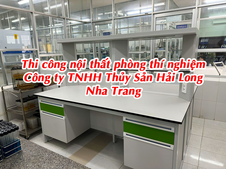 Thi công nội thất phòng lab Nhà máy chế biến thủy sản Công ty TNHH Thủy Sản Hải Long Nha Trang