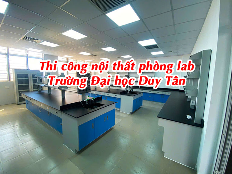 Thi công nội thất phòng lab Trường Đại học Duy Tân