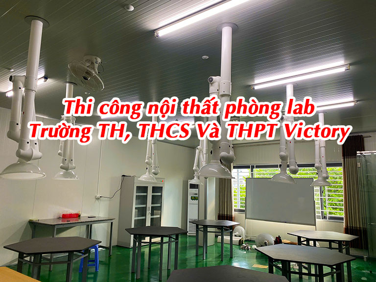 Thi công nội thất phòng lab Trường TH, THCS Và THPT Victory