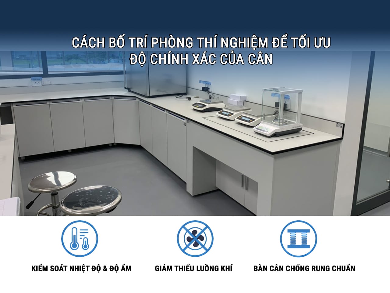 Cách bố trí phòng thí nghiệm cho cân phân tích để tối ưu độ chính xác của cân